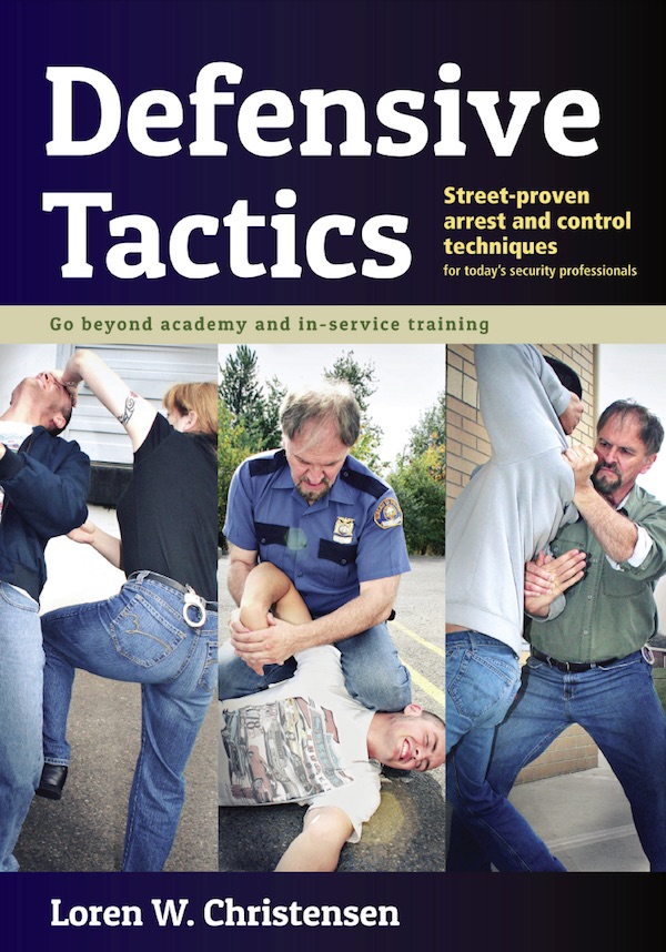 Defensive Tactics Modern Arrest Amp Control Techniques For Today S Police Warrior Ymaa